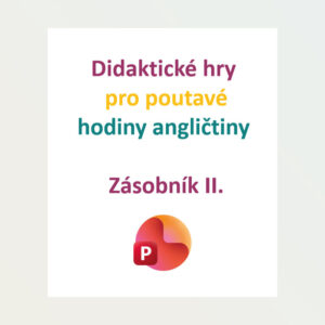 Prezentace k semináři - Didaktické hry pro poutavé hodiny AJ - Zásobník II.